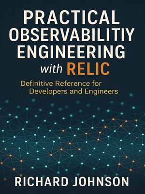 cover image of Practical Observability Engineering with Relic